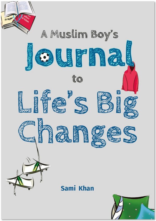 A Muslim Boys Journal to Life's Big Changes