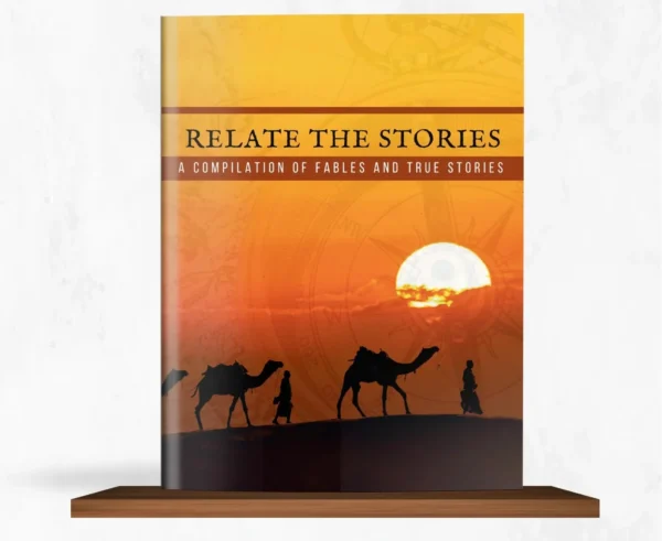 RELATE THE STORIES ( A COMPILATION OF FABLES AND TRUE STORIES  )